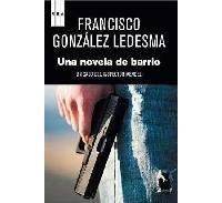 Франсиско Гонсалес Ледесма - Una novela de barrio