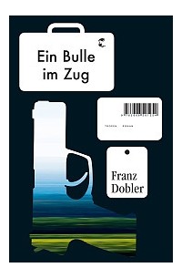 Франц Доблер - Ein Bulle im Zug