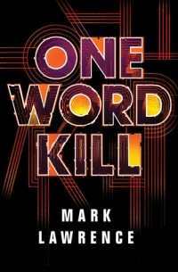 Mark Lawrence - One Word Kill