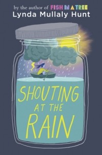 Lynda Mullaly Hunt - Shouting at the Rain