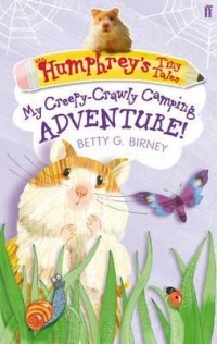 Бетти Дж. Бирни - Humphrey's Creepy-Crawly Camping Adventure