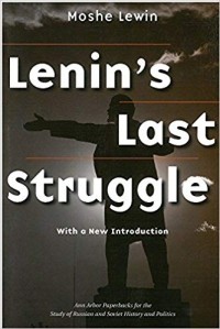 Moshe Lewin - Lenin's last struggle