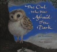 Джилл Томлинсон - The Owl Who Was Affraid of the Dark