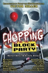 Brendan Deneen - Chopping Block Party: An Anthology of Suburban Terror