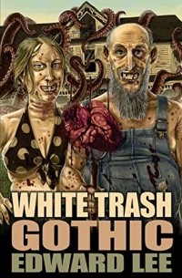 Edward Lee - White Trash Gothic