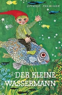 Отфрид Пройслер - Der kleine Wassermann