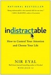  - Indistractable: How to Control Your Attention and Choose Your Life