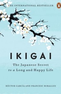  - Ikigai: The Japanese Secret to a Long and Happy Life