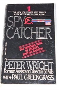 SpyCatcher: The Candid Autobiography of a Senior Intelligence Officer