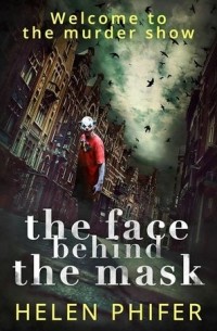 Helen Phifer - Face behind the mask