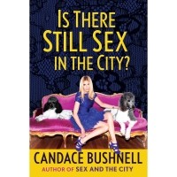 Candace Bushnell - Is There Still Sex in the City?