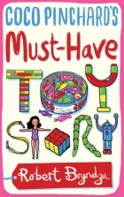 Роберт Брындза - Coco Pinchard&#039;s Must-Have Toy Story
