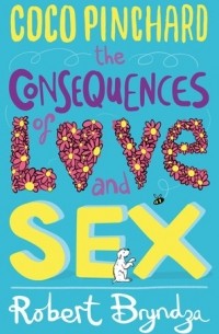 Роберт Брындза - Coco Pinchard, The Consequences Of Love And Sex