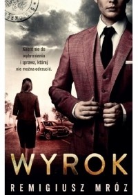 Ремигиуш Мруз - Wyrok