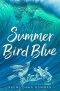 Акеми Дон Боумен - Summer Bird Blue