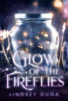 Линдси Дьюга - Glow of the Fireflies