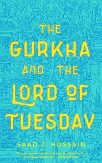 Саад З. Хоссейн - Gurkha and the Lord of Tuesday