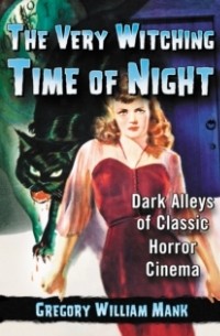 Грегори Уильям Мэнк - The Very Witching Time of the Night