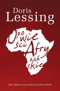 Doris Lessing - Opowieści afrykańskie