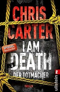 Крис Картер - I Am Death. Der Totmacher
