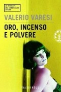 Валерио Варези - Oro, incenso e polvere