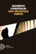 Джанрико Карофильо - Una mutevole verità