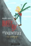 Ingeborg Arvola - Buffy By er talentfull : en selvbiografi