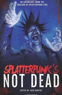  - Splatterpunk's Not Dead!
