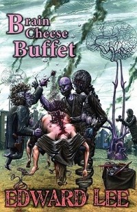 Эдвард Ли - Brain Cheese Buffet