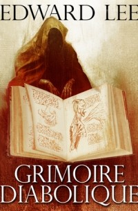 Эдвард Ли - Grimoire Diabolique