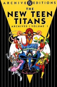  - The New Teen Titans Archives, Vol. 1
