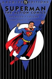  - Superman: The Action Comics Archives, Vol. 3