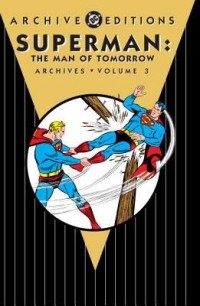 Отто Оскар Биндер - Superman: The Man of Tomorrow Archives, Vol. 3