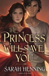 Sarah Henning - The Princess Will Save You