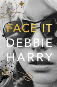 Дебби Харри - Face It