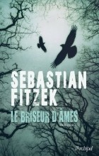 Sebastian Fitzek - Le briseur d'âmes