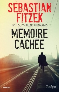 Sebastian Fitzek - Mémoire cachée