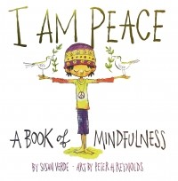  - I Am Peace: A Book of Mindfulness