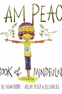  - I Am Peace: A Book of Mindfulness