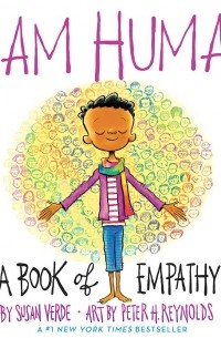  - I Am Human: A Book of Empathy