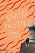 Оскар Крун - Vänta på vind