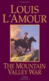 Луис Ламур - The Mountain Valley War