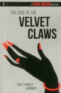 Erle Stanley Gardner - The Case of the Velvet Claws