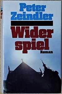 Петер Зайндлер - Widerspiel