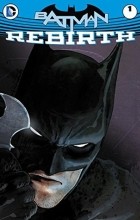  - Batman: Rebirth