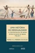 Педро Феррейра де Соуза - Uma história de desigualdade: a concentração de renda entre os ricos no Brasil, 1926-2013