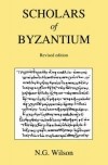 N.G. Wilson - Scholars of Byzantium