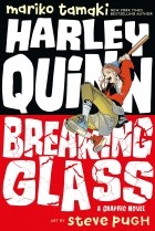 Mariko Tamaki - Harley Quinn: Breaking Glass