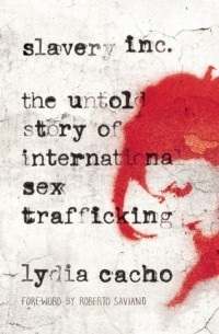 Лидия Качо - Slavery Inc: The Untold Story of International Sex Trafficking