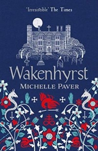 Michelle Paver - Wakenhyrst